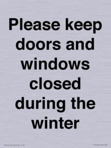 Please keep doors and windows closed during the winter